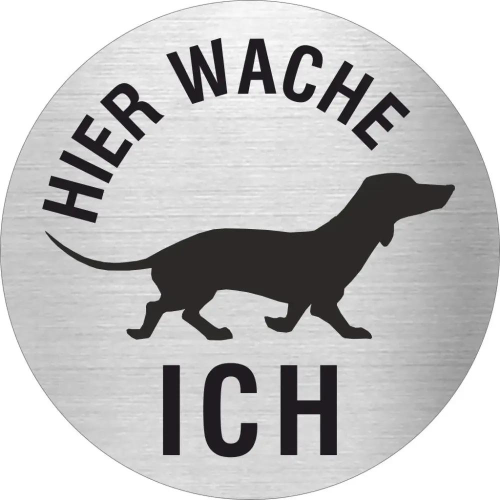 Piktogramm Hier wache ICH aus Edelstahl Commercial Grade