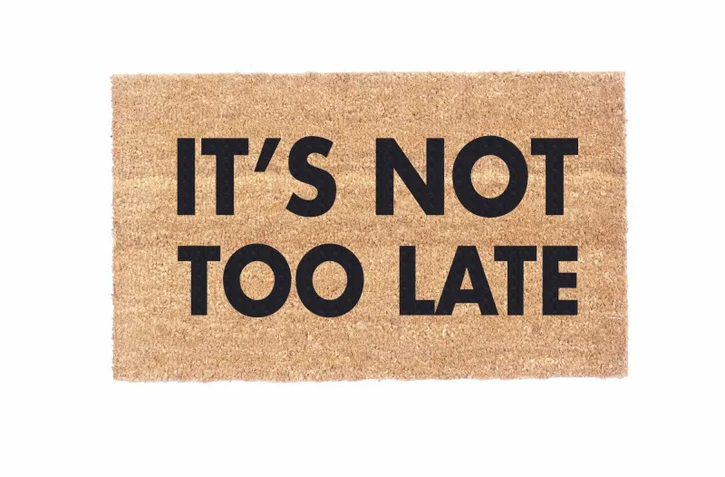 It's Not Too Late Quick-Release