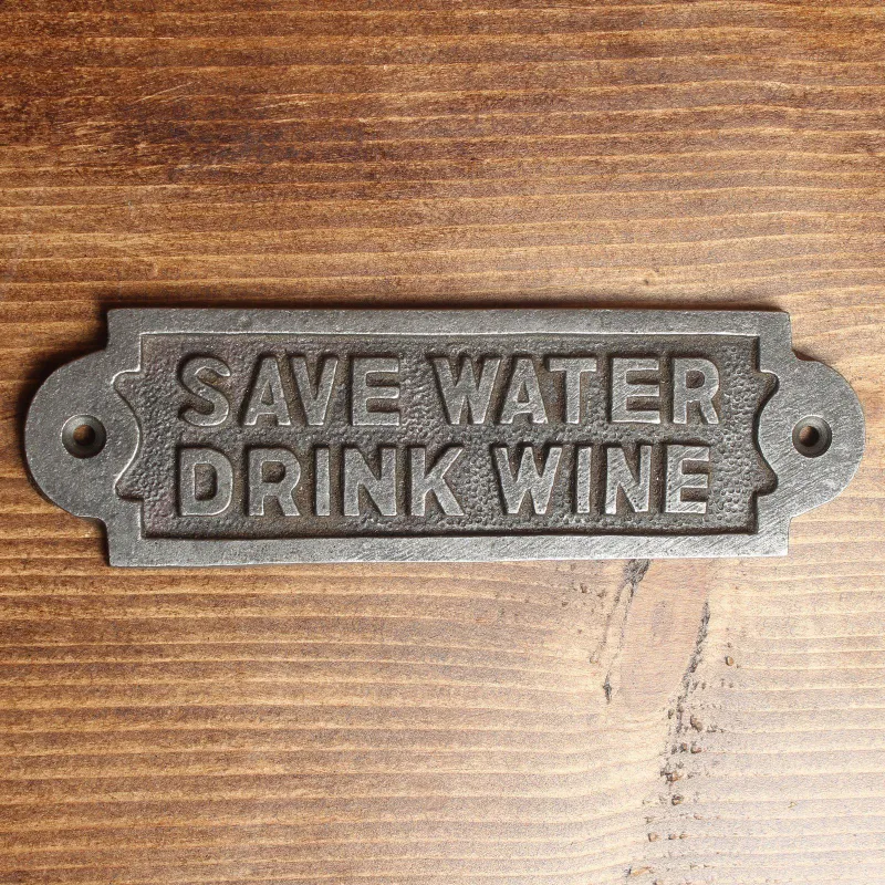 Laser Level Save Water Drink Wine Cast Iron Sign