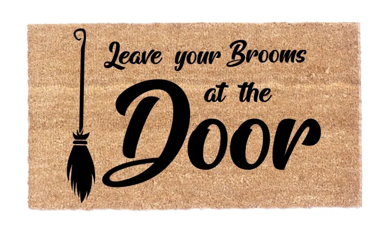 Leave Your Brooms At Door Made USA