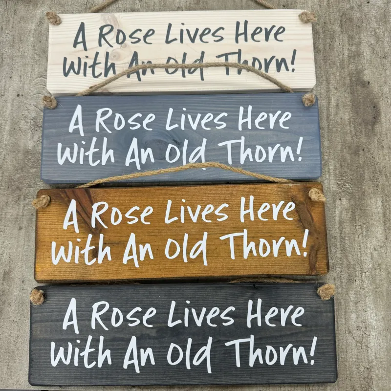 Timber Hanging Sign - " rose lives here old thorn!"