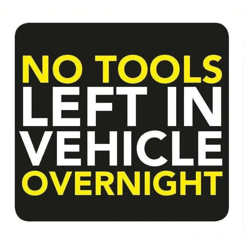 No Tools Left Vehicle Overnight Information Sign 8cm x 8cm