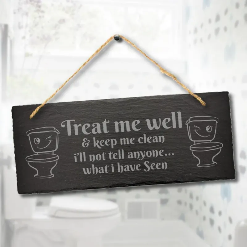 Treat Me Well Hold Me Clean Hanging Slate Sign Funny Bathroom Toilet Git Plaque
