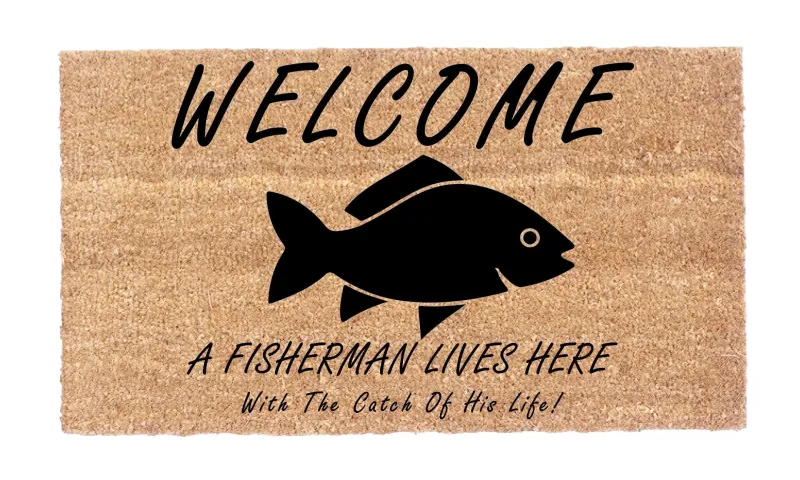 Welcome Fisherman Lives Here